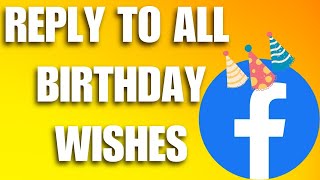 How to Reply to All Birthday Wishes on Facebook Timeline (Quick and Easy)