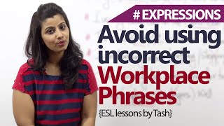 Spoken English Lesson - Avoid using incorrect workplace phrases. ( Free English Lessons)