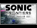 Sonic Frontiers - Combat Trailer OST (?) | Silent Dreams Remix