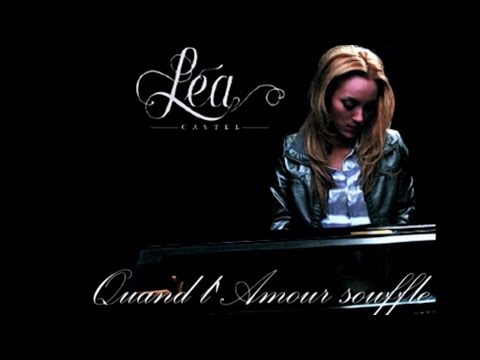 Léa Castel - Quand l'amour souffle (Pressée de vivre / Album 2008)