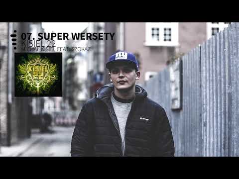 07. Super Wersety (feat. Szokaz) - Kisiel 22