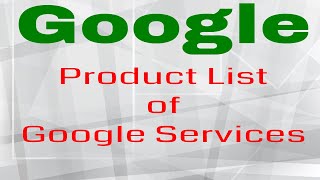 Google Products List All Google Services