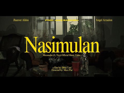 Micosuabe - Nasimulan (ft. TEYS) Official Music Video
