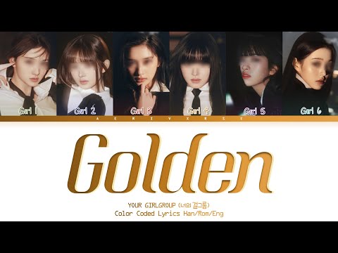 your girl group: Golden (너의 걸그룹 - 6 members ver.) - (or. HUNTR/X)
