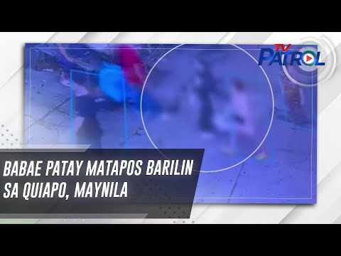 Babae patay matapos barilin sa Quiapo, Maynila TV Patrol