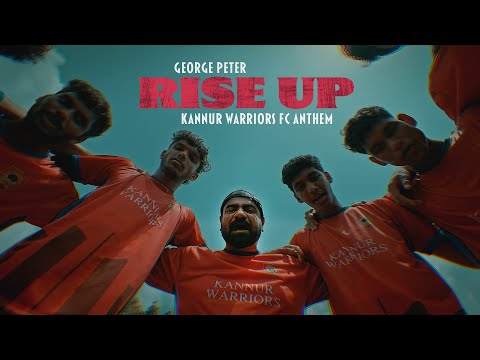 RISE UP | Official Anthem | Kannur Warriors FC | George Peter | Super League Kerala