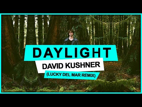 David Kushner - Daylight (Lucky Del Mar Remix)