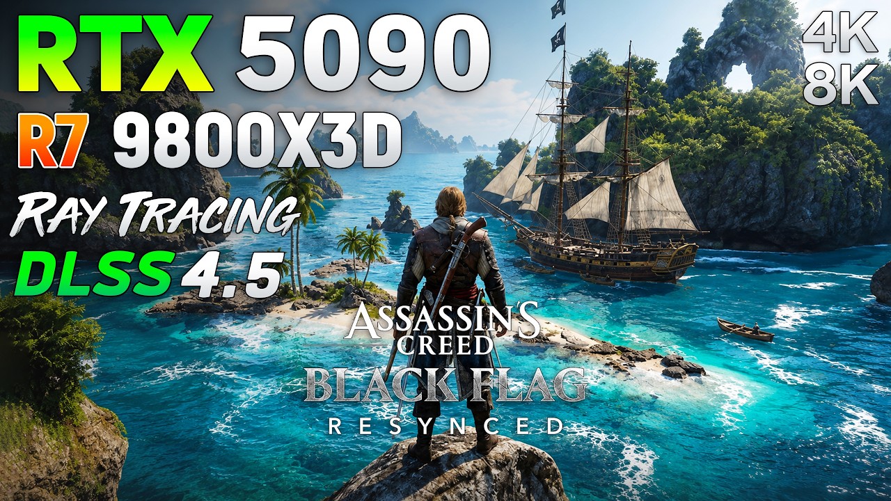 Assassin’s Creed Black Flag Resynced : RTX 5090 32GB - Max Settings | 4K & 8K