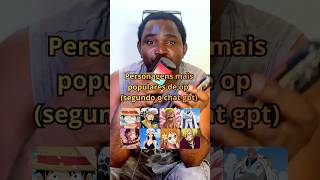 Ranking dos personagens mais populares de One Piece! 🍖 #onepiece #anime #fyp