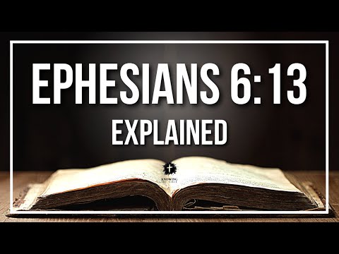 EPHESIANS 6:13 Explained | EPHESIANS 6:13 Meaning According to the Bible [KJV]