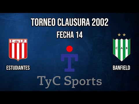 Estudiantes vs Banfield - Torneo Clausura 2002 - Fecha 14 - Resumen TyC Sports - Futbol Argentino