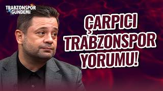 "TRABZONSPOR'DA BİR DÖNÜŞÜM OLDU" Cem Kerpiçler'den Hüseyin Çimşir'i Ö