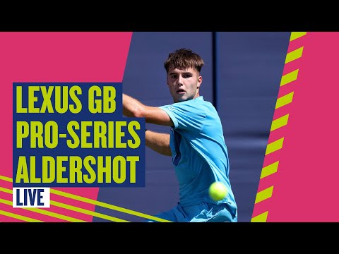 🔴 Lexus GB Pro-Series Aldershot LIVE! | Court 1 | LTA