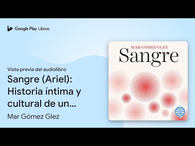 Vídeo relacionado con Sangre: Historia íntima y cultural de un fluir constante (Ariel)