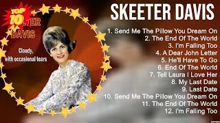 Skeeter Davis Greatest Hits ~ Top 100 Artists To Listen in 2022 &amp; 2023