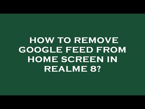 How to remove google feed from home screen in realme 8?