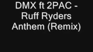 DMX feat 2Pac - Ruff Ryders Anthem (Remix)