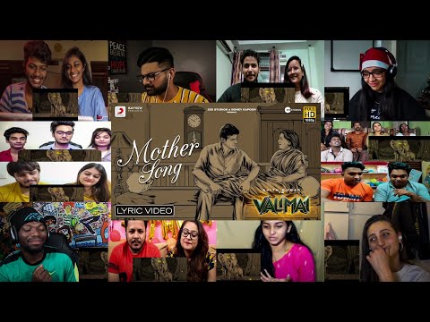 Valimai - Mother Lyrical Song ❤️Reaction Mashup | Ajith Kumar | YuvanShankarRaja | 