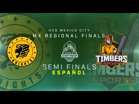 [SPANISH] HCS Mexico City - Knights vs Timbers Esports - Winners Semi Finals