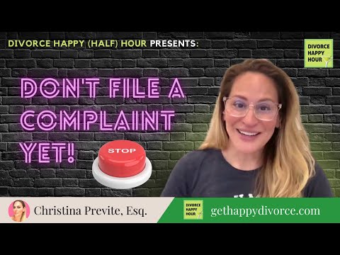 Why Filing a Complaint Shouldn’t Be Your First Move – Divorce Happy (Half) Hour