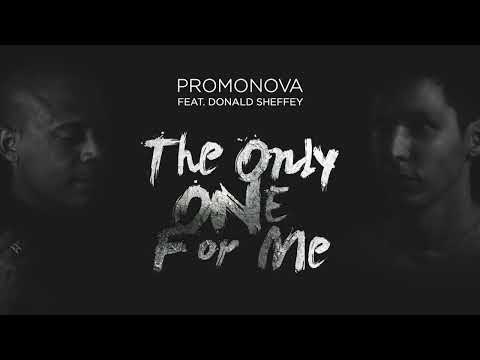 Promonova feat.  Donald Sheffey - The Only One For Me (Radio Edit)