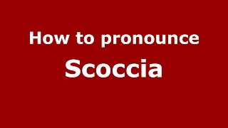 How to pronounce Scoccia