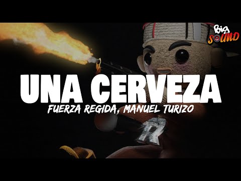 Fuerza Regida, Manuel Turizo - UNA CERVEZA (Letra)