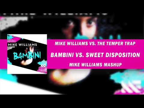 Bambini vs. Sweet Disposition (Mike Williams Mashup)