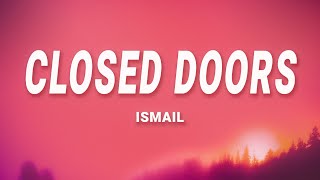 Download lagu Ismail - Closed Doors (Lyrics) mp3 Download lagu Ismail - Closed Doors (Lyrics) mp3