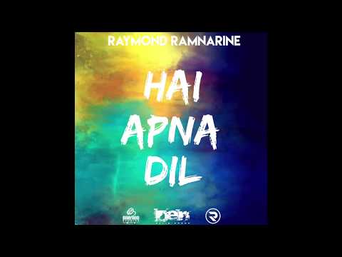 Raymond Ramnarine - Hai Apna Dil (2017)