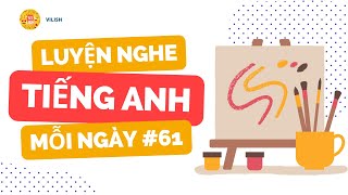 (61) Luyện nghe tiếng anh song ngữ cơ bản - English listening for beginners - Lesson 61