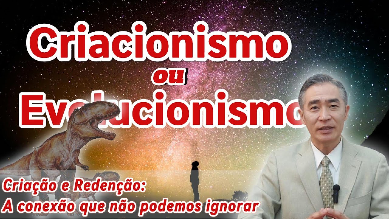 Criacionismo ou Evolucionismo?