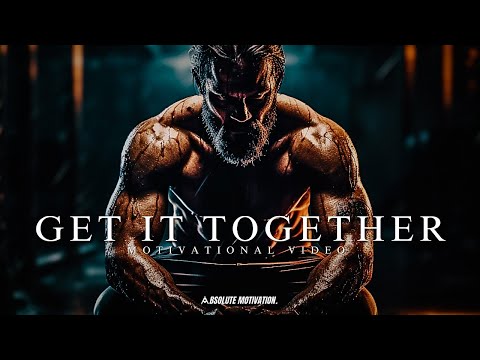 IT'S TIME TO GET IT TOGETHER - Motivational Speech