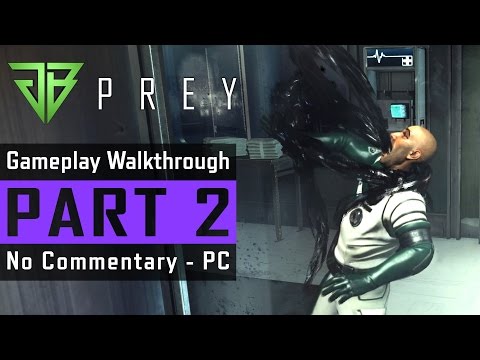 PREY Gameplay Walkthrough Part 2 No Commentary PC (1080p60)