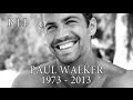 In Loving Memory Of RIP Paul Walker 1973-2013 ...