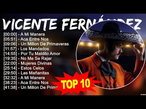 Vicente Fernández 2023 MIX ~ Top 10 Best Songs ~ Greatest Hits ~ Full Album