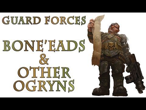 Warhammer 40k Lore - Bone'Eads and other Ogryns, Imperial Guard Forces