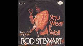Rod Stewart - 1972 - You Wear It Well
