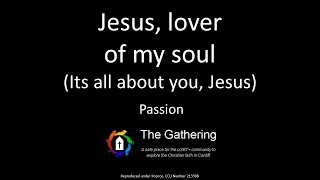 Jesus lover of my soul -  Passion - with lyrics