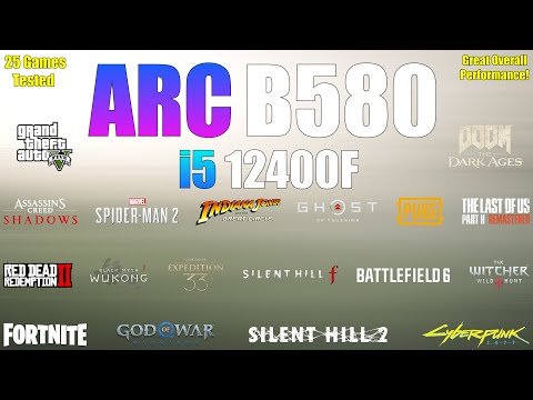 Intel ARC B580 + i5 12400F | 25 Games Tested | Great Overall Performance!