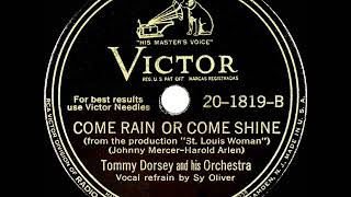 1st RECORDING OF: Come Rain Or Come Shine - Tommy Dorsey (1946--Sy Oliver, vocal)