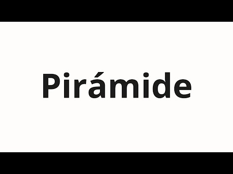 How to pronounce Pirámide