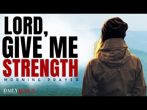 Blessed Morning Prayer For Strength And Courage (Start Your Day Right)
