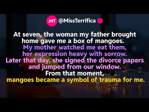 At seven, the woman my father brought home gave me a box of mangoes...