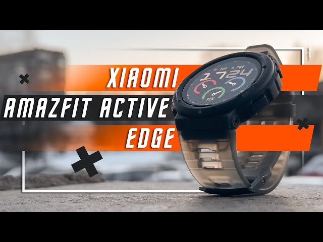 ПОЧТИ ИДЕАЛЬНЫЕ ? УМНЫЕ ЧАСЫ XIAOMI AMAZFIT ACTIVE EDGE