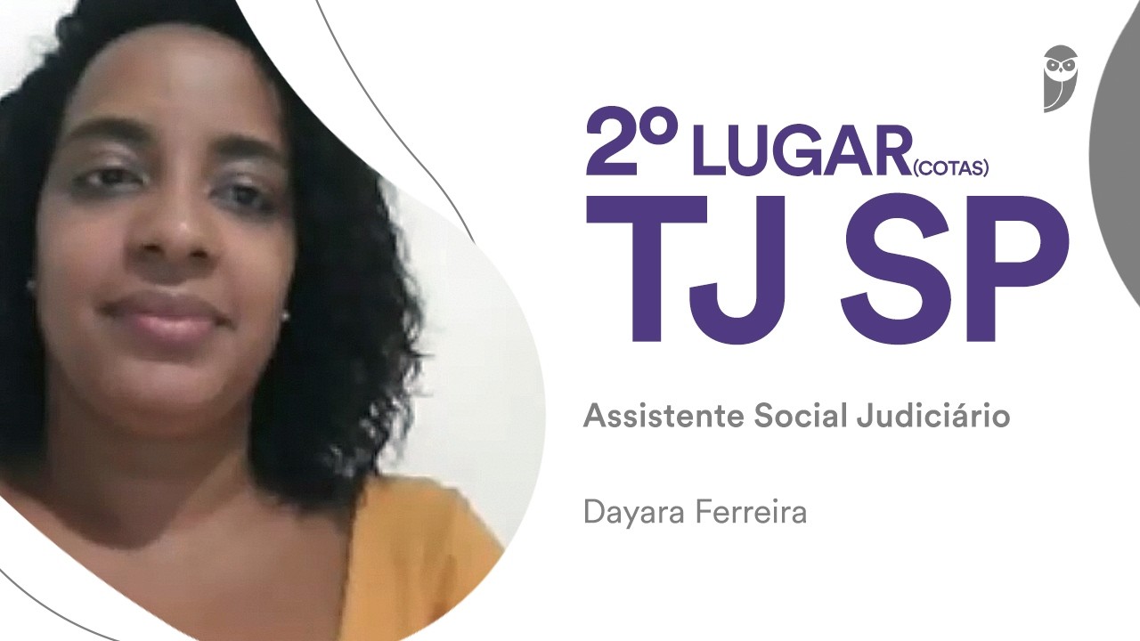TJ SP: Dayara Ferreira, aprovada em 2⁰ lugar para Assistente Social Judiciário