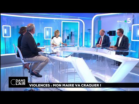 Violences : mon maire va craquer ! #cdanslair 11.09.2018