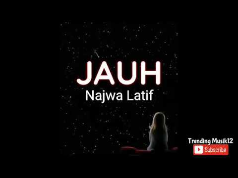 Lirik Lagu Najwa Latif - Jauh || Lagu Melayu Malaysia Hits Populer