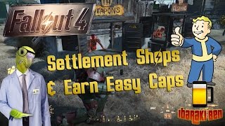 Fallout 4 Settlements Guide - Shops & Earn Caps