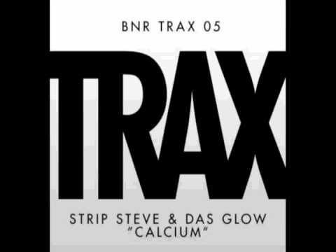 Strip Steve & Das Glow   Calcium